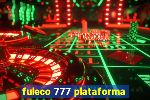 fuleco 777 plataforma